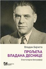 PROLJEĆA VLADANA DESNICE. Epistolarna biografija